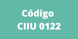 Código CIIU 0122