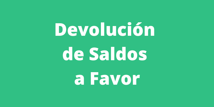 Devolución de Saldos a Favor