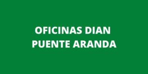 OFICINAS DIAN PUENTE ARANDA