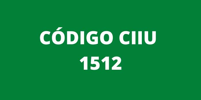 CODIGO CIIU 1512