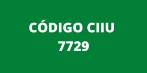 CODIGO CIIU 7729