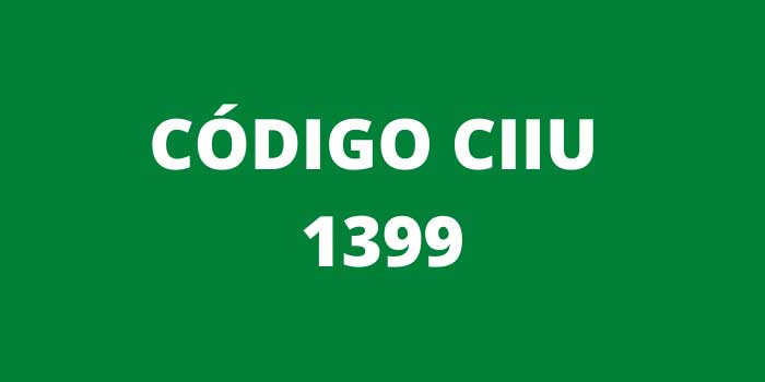 CODIGO CIIU 1399