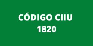 CODIGO CIIU 1820